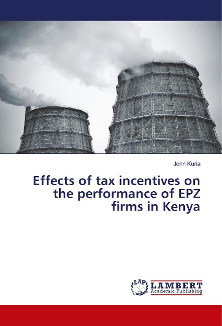 Effects of tax incentives on the performance of EPZ firms in Kenya