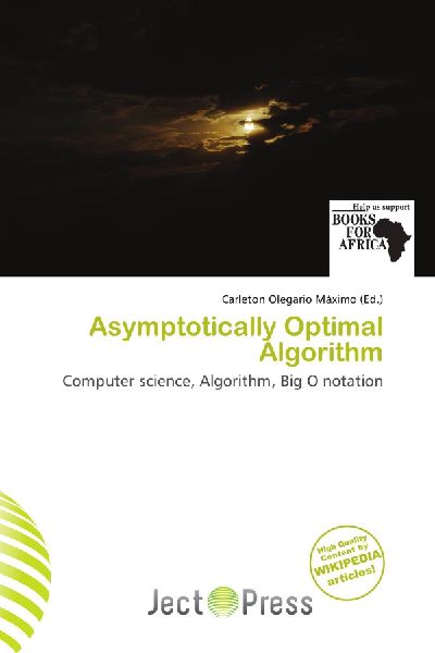 Asymptotically Optimal Algorithm: Computer science, Algorithm, Big O notation