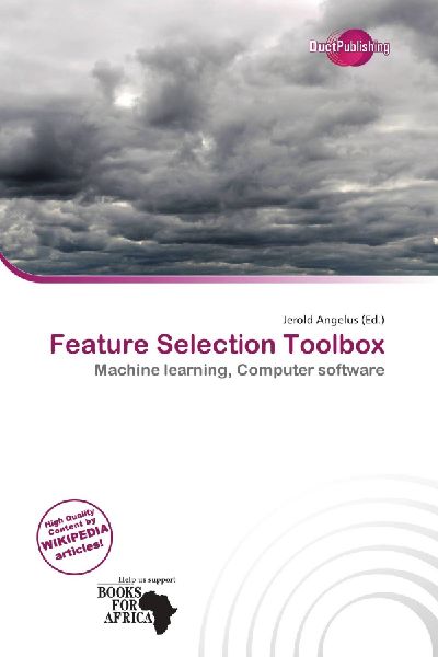 Feature Selection Toolbox: Machine learning, Computer software