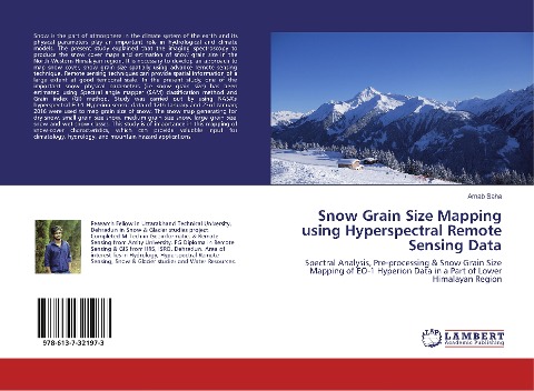 Snow Grain Size Mapping using Hyperspectral Remote Sensing Data: Spectral Analysis, Pre-processing & Snow Grain Size Mapping of EO-1 Hyperion Data in a Part of Lower Himalayan Region