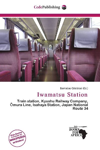 Iwamatsu Station: Train station, Kyushu Railway Company, ¿mura Line, Isahaya Station,        Japan National Route 34