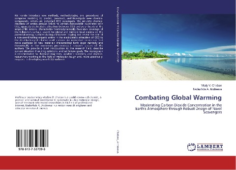 Combating Global Warming: Moderating ¿arbon Dioxide Concentration in the Earths Atmosphere through Robust Design of Novel Scavengers