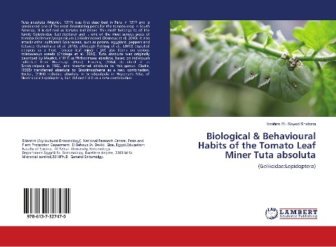 Biological & Behavioural Habits of the Tomato Leaf Miner Tuta absoluta: (Geliicidae:Lepidoptera)