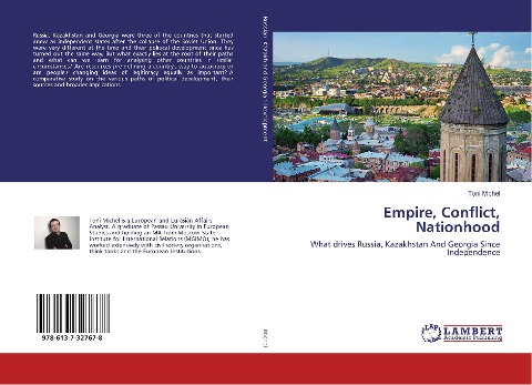 Empire, Conflict, Nationhood: What drives Russia, Kazakhstan And Georgia Since Independence