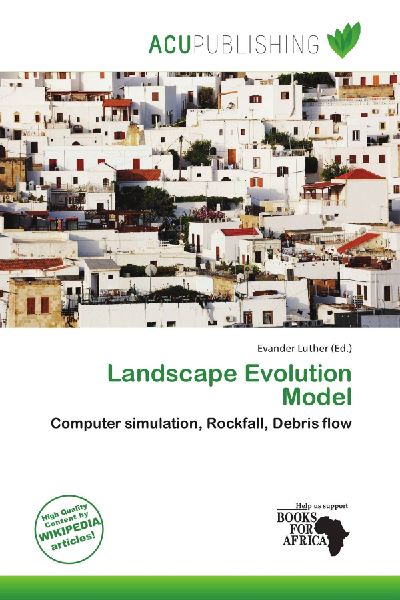 Landscape Evolution Model: Computer simulation, Rockfall, Debris flow