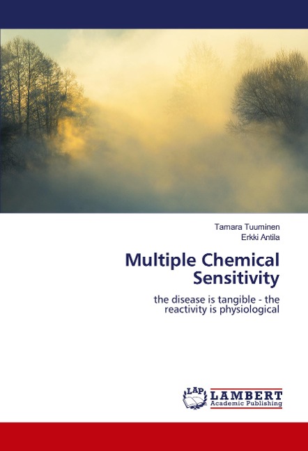 Multiple Chemical Sensitivity: the disease is tangible - the reactivity is physiological