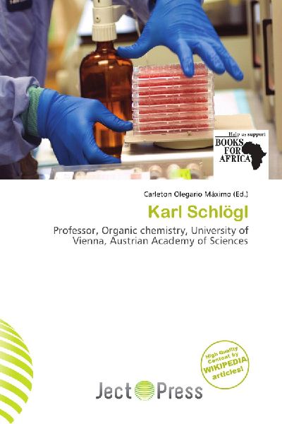 Karl Schlögl: Professor, Organic chemistry, University of Vienna, Austrian Academy of        Sciences