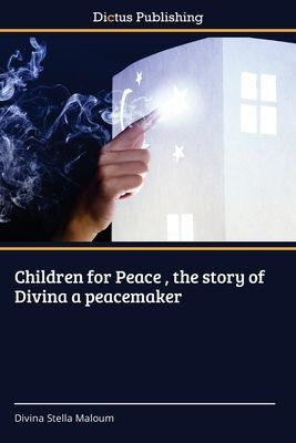 Children for Peace , the story of Divina a peacemaker