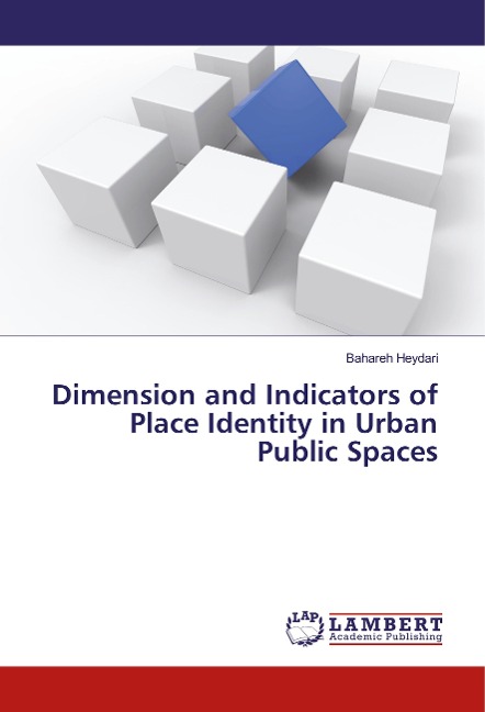 Dimension and Indicators of Place Identity in Urban Public Spaces