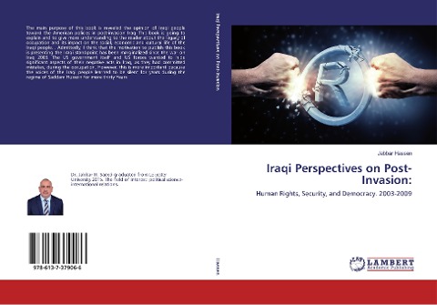 Iraqi Perspectives on Post-Invasion:: Human Rights, Security, and Democracy. 2003-2009