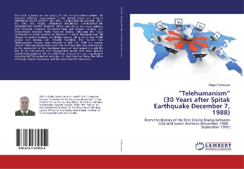 Telehumanism (30 Years after Spitak Earthquake December 7, 1988): From the History of the First Online Dialog between USA and Soviet Armenia (December 1988 - September 1991)