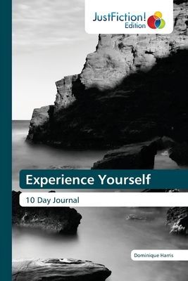 Experience Yourself: 10 Day Journal