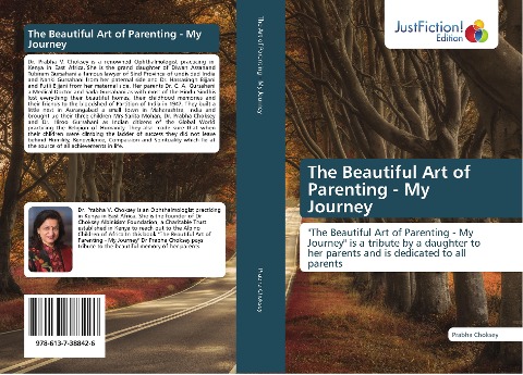 The Beautiful Art of Parenting - My Journey: "The Beautiful Art of Parenting - My Journey" is a tribute by a daughter to her parents and is dedicated to all parents