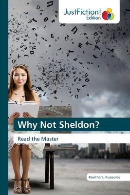 Why Not Sheldon?: Read the Master