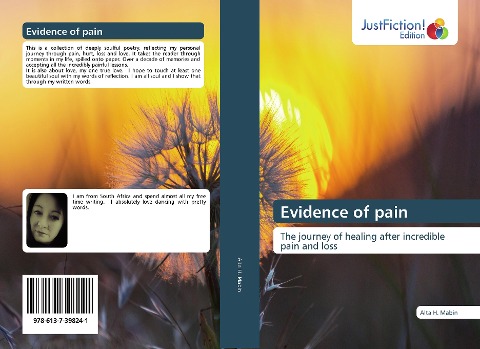 Evidence of pain: The journey of healing after incredible pain and loss