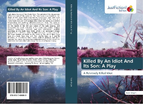 Killed By An Idiot And Its Son: A Play: A Relatively Killed Idiot