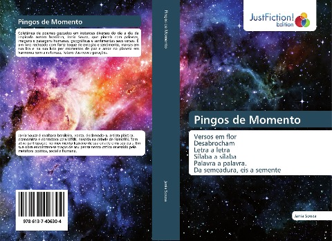 Pingos de Momento: Versos em flor Desabrocham Letra a letra Sílaba a sílaba Palavra a palavra. Da semeadura, eis a semente