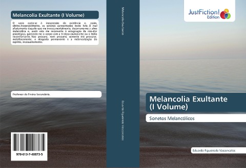Melancolia Exultante (I Volume): Sonetos Melancólicos