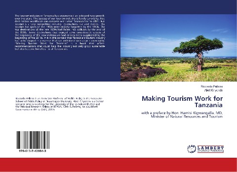 Making Tourism Work for Tanzania: with a preface by Hon. Hamisi Kigwangalla, MD, Minister of Natural Resources and Tourism