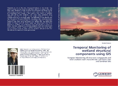 Temporal Monitoring of wetland structural components using GIS: Temporal Monitoring of structural components and land use/land cover characteristics of Chilika lake and Sambhar lake