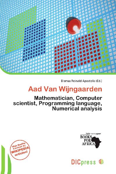 Aad Van Wijngaarden: Mathematician, Computer scientist, Programming language, Numerical analysis