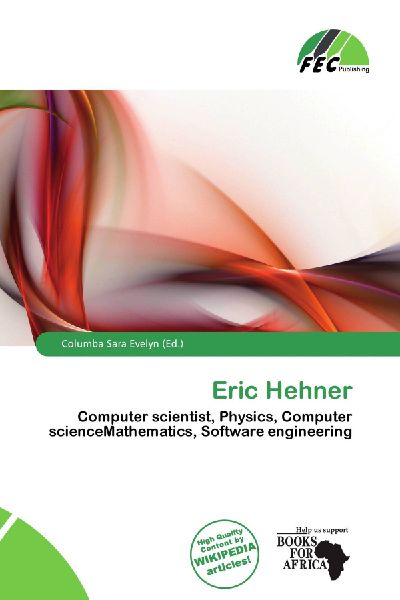 Eric Hehner: Computer scientist, Physics, Computer scienceMathematics, Software engineering
