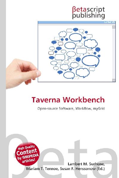 Taverna Workbench: Open-source Software, Workflow, myGrid