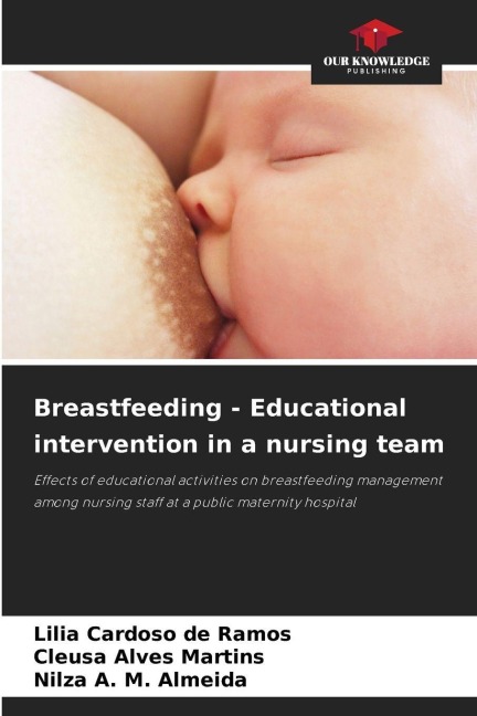 Breastfeeding - Educational intervention in a nursing team: Effects of educational activities on breastfeeding management among nursing staff at a public maternity hospital