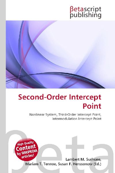 Second-Order Intercept Point: Nonlinear System, Third-Order Intercept Point, Intermodulation Intercept Point