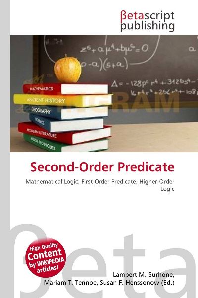 Second-Order Predicate: Mathematical Logic, First-Order Predicate, Higher-Order Logic