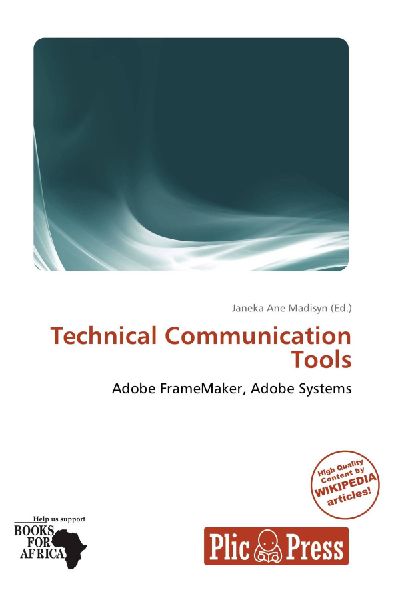 Technical Communication Tools: Adobe FrameMaker, Adobe Systems
