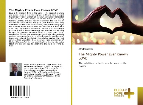The Mighty Power Ever Known LOVE: The addition of faith revolutionizes the power