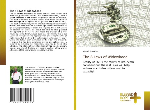 The 8 Laws of Widowhood: Reality of life is the reality of life/death cohabitation!!These 8 Laws will help widows maximize widowhood to capacity!