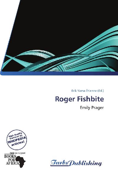 Roger Fishbite: Emily Prager