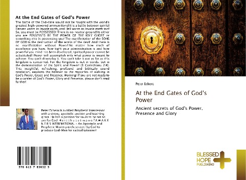 At the End Gates of Gods Power: Ancient secrets of Gods Power, Presence and Glory