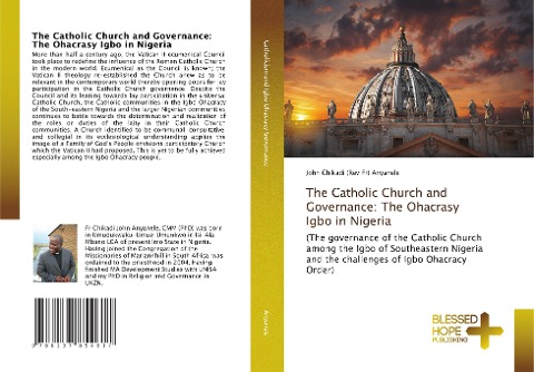 The Catholic Church and Governance: The Ohacrasy Igbo in Nigeria: (The governance of the Catholic Church among the Igbo of Southeastern Nigeria and the challenges of Igbo Ohacracy Order)