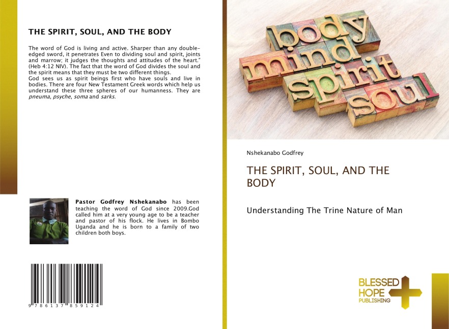 THE SPIRIT, SOUL, AND THE BODY: Understanding The Trine Nature of Man