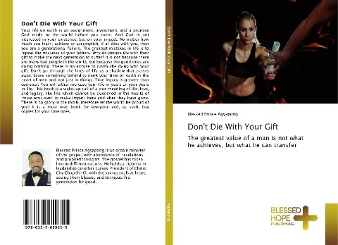 Don't Die With Your Gift: The greatest value of a man is not what he achieves, but what he can transfer