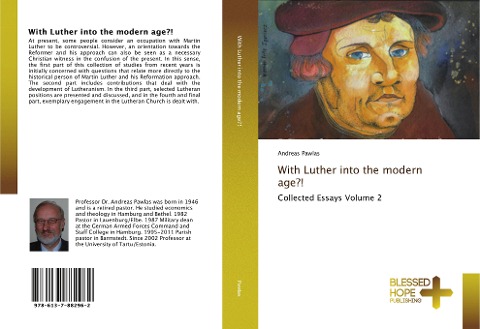 With Luther into the modern age?!: Collected Essays Volume 2