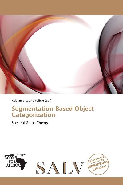 Segmentation-Based Object Categorization: Spectral Graph Theory