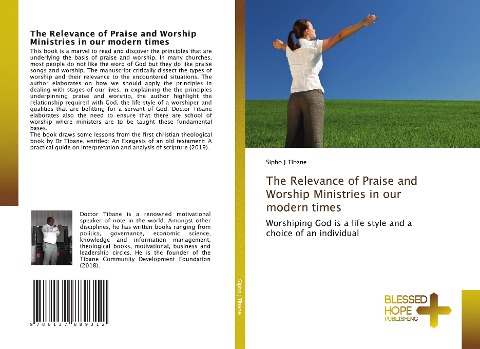 The Relevance of Praise and Worship Ministries in our modern times: Worshiping God is a life style and a choice of an individual
