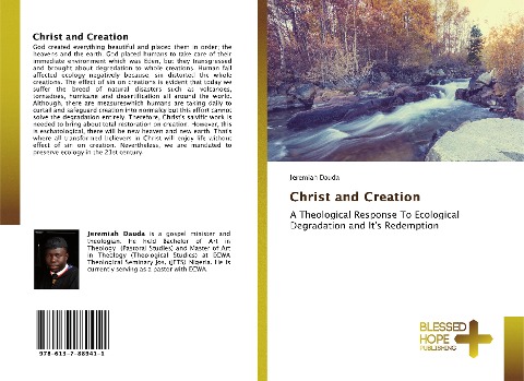 Christ and Creation: A Theological Response To Ecological Degradation and Its Redemption