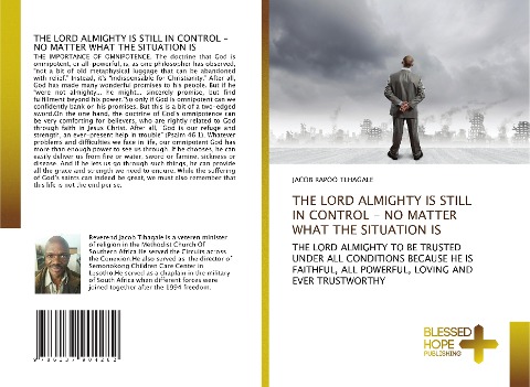 THE LORD ALMIGHTY IS STILL IN CONTROL - NO MATTER WHAT THE SITUATION IS: THE LORD ALMIGHTY TO BE TRUSTED UNDER ALL CONDITIONS BECAUSE HE IS FAITHFUL, ALL POWERFUL, LOVING AND EVER TRUSTWORTHY
