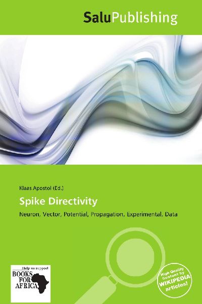 Spike Directivity: Neuron, Vector, Potential, Propagation, Experimental, Data