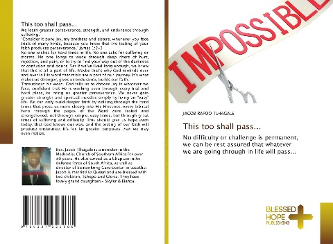 This too shall pass...: No difficulty or challenge is permanent, we can be rest assured that whatever we are going through in life will pass...