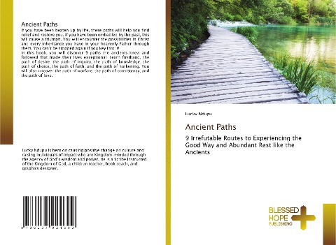 Ancient Paths: 9 Irrefutable Routes to Experiencing the Good Way and Abundant Rest like the Ancients