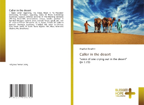 Caller in the desert: voice of one crying out in the desert (Jn 1:23)