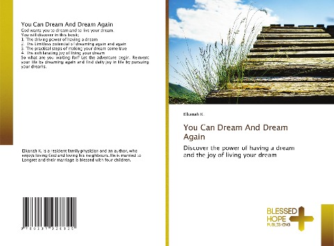 You Can Dream And Dream Again: Discover the power of having a dream and the joy of living your dream