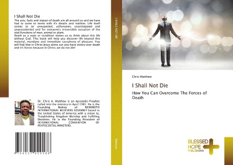 I Shall Not Die: How You Can Overcome The Forces of Death