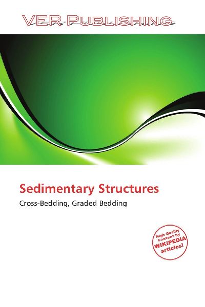 Sedimentary Structures: Cross-Bedding, Graded Bedding